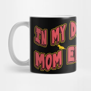 In My Dog Mom Era Mug